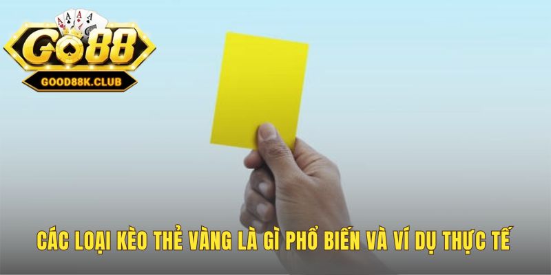 Phân loại các hình thức kèo thẻ vàng thông dụng