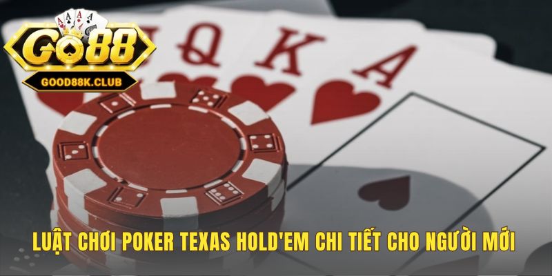Quy tắc Poker nền tảng từ thứ hạng bài đến vòng cược