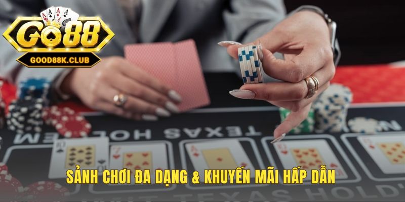 Sảnh chơi đa dạng bàn cược và thưởng chào mừng 120%